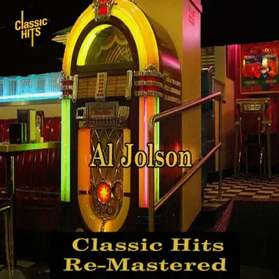 Al Jolson - Classic Hits Remastered - Al Jolson