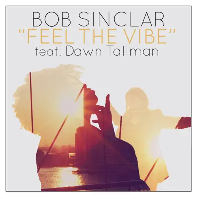 Feel the Vibe (feat. Dawn Tallman) [Remix] - Bob Sinclar