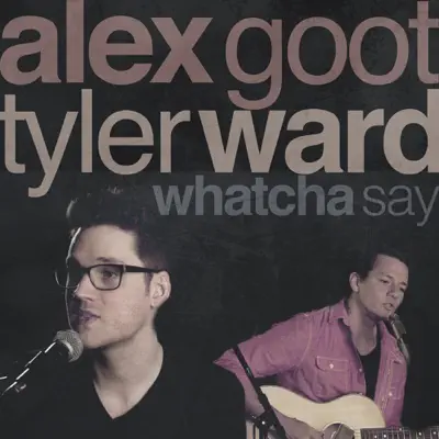 Whatcha Say - Single - Tyler Ward