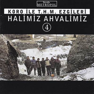 Koro İle T.H.M. Ezgileri Halimiz Ahvalimiz, Vol. 4