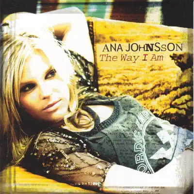 The Way I Am - Ana Johnsson The Way I Am - Ana Johnsson