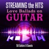 Streaming the Hits - Love Ballads on Guitar
