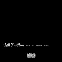 3am Eastside (feat. Trinidad James) - Single - Young Roc