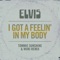 I Got a Feelin' In My Body - Elvis Presley lyrics