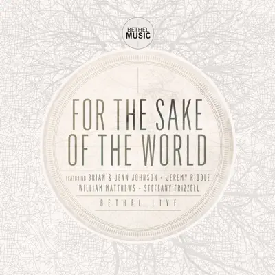 For the Sake of the World - Bethel Music
