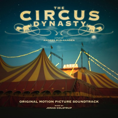 The Circus Dynasty (Original Motion Picture Soundtrack)