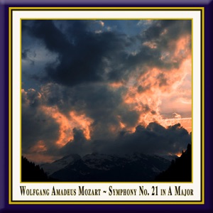 Mozart: Symphony No. 21 in A Major, K. 134 - EP