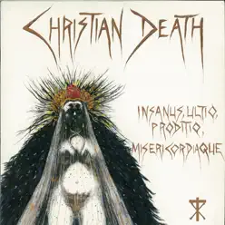 Insanus, Ultio, Prodito, Misericordiaque - Christian Death