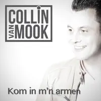 Kom in m'n armen — Collin van Mook