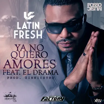 Ya No Quiero Amores (feat. El Drama) - Single - Latin Fresh