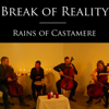 Rains of Castamere - Break of Reality