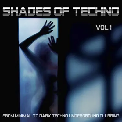 Listen to Shades of Techno , Vol. 1 - From Minimal to Dark Techno Underground Clubbing by Various Artists