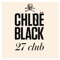 27 Club - Chløë Black lyrics