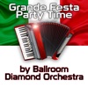 Grande Festa Party Time (cha cha, rumba, jive, valzer, quick step, slow fox, polka, mazurka)