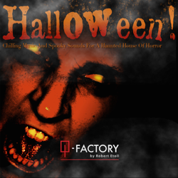 Halloween! Chilling Music and Spooky Sounds for a Haunted House of Horror - Q-Factory Cover Art