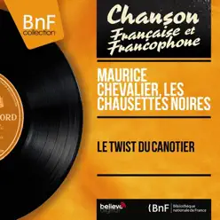 Le twist du canotier (feat. Raymond Lefèvre et son orchestre & Paul Mauriat et son orchestre) [Mono Version] - EP - Maurice Chevalier