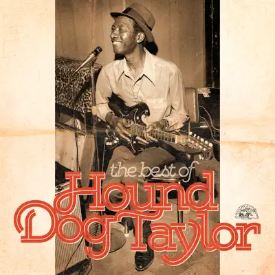 The Best of Hound Dog Taylor - Hound Dog Taylor