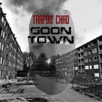 GoonTown - Single - Trapbo' Chad