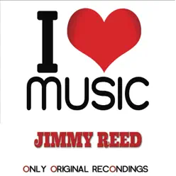 I Love Music (Only Original Recondings) - Jimmy Reed