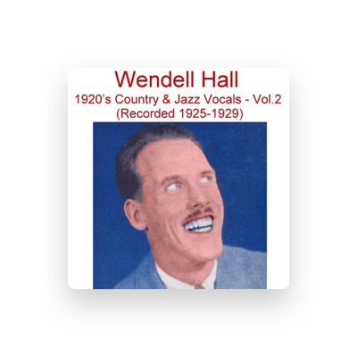 Listen to Wendell Hall, watch music videos, read bio, see tour dates & more!