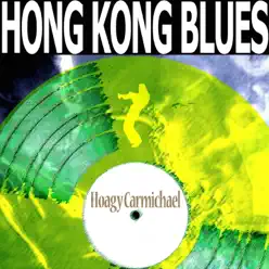 Hong Kong Blues - Hoagy Carmichael