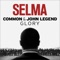 John Legend - Glory (From the Motion Picture _Selma_)