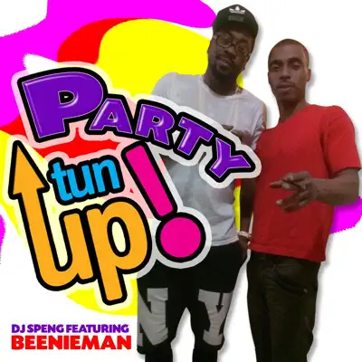 Party Tun Up! (feat. DJ Speng) - Single - Beenie Man