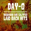 Day-O: Hawaiian and Calypso Laid Back Hits
