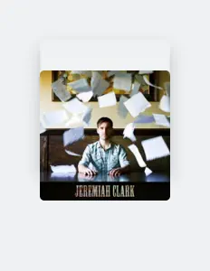 Jeremiah Clark을(를) 듣고, 뮤직 비디오를 보고, 약력을 읽고, 투어 일정 등을 확인하세요!