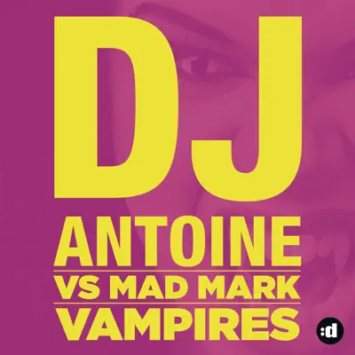 Vampires - EP - Dj Antoine Vampires - EP - Dj Antoine