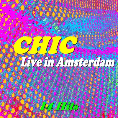 Live in Amsterdam (14 Hits) - Chic