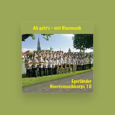 Escucha a Egerländer Heeresmusikkorps 10, mira videos musicales, lee su biografía, consulta las fechas de las gira y más.