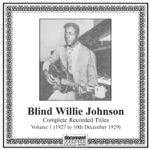 Blind Willie Johnson - If Had My Way I'd Tear the Building Down