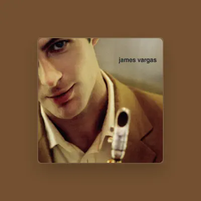 Listen to James Vargas, watch music videos, read bio, see tour dates & more!
