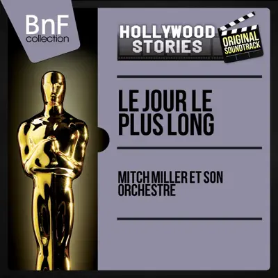 Le jour le plus long (Original Motion Picture Soundtrack, Mono Version) - EP - Mitch Miller & His Orchestra Le jour le plus long (Original Motion Picture Soundtrack, Mono Version) - EP - Mitch Miller & His Orchestra