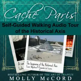 Caché Paris: A Guidebook to Discover New Places, Hidden Spaces, and a Favorite Oasis (Unabridged)