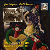 Los Reyes del Tango: Francisco Canaro – Buenos Aires 1927-1938 (2014 Remaster)