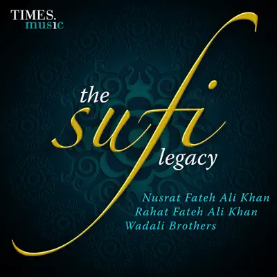 The Sufi Legacy - Nusrat Fateh Ali Khan, Rahat Fateh Ali Khan, Wadali Brothers - Nusrat Fateh Ali Khan