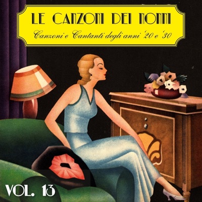 Le canzoni dei nonni, Vol. 13 (Canzoni e cantanti degli anni '20 e '30)