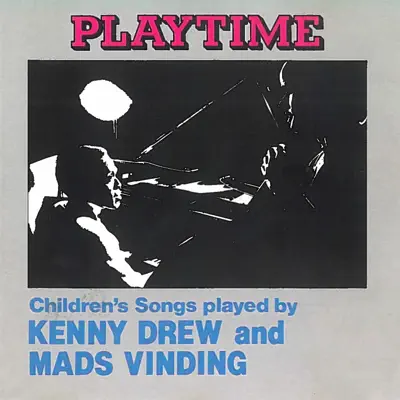 Playtime - Children's Songs - Kenny Drew Playtime - Children's Songs - Kenny Drew