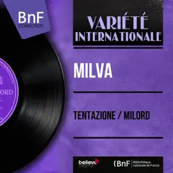 Tentazione / Milord (feat. William Galassini Et Son Orchestre) [Mono version] - Single - Milva