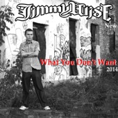 Jimmy Wise - What You Don't Want. New