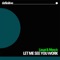 Let Me See You Work (Muzikjunki Remix) - Lissat & Menck lyrics