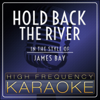 Hold Back the River (Karaoke Version) - High Frequency Karaoke