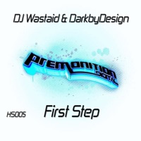 First Step - Single - DJ Wastaid & Dark By Design