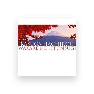 Listen to Kasuga Hachirou, watch music videos, read bio, see tour dates & more!