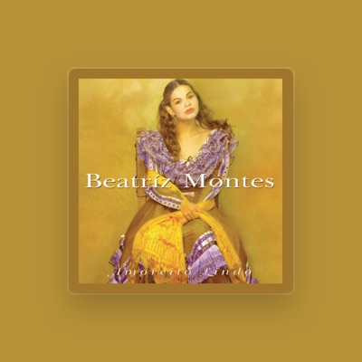 Listen to Beatriz Montes, watch music videos, read bio, see tour dates & more!