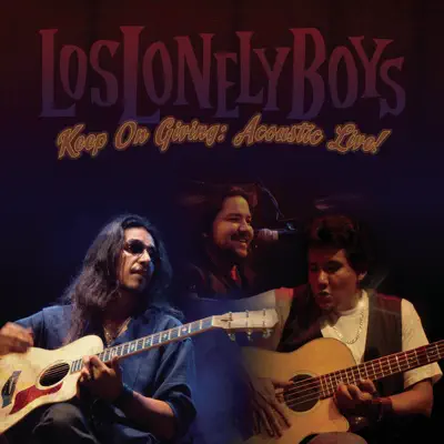 Keep on Giving: Acoustic Live - Los Lonely Boys