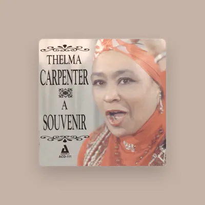Listen to Thelma Carpenter, watch music videos, read bio, see tour dates & more!