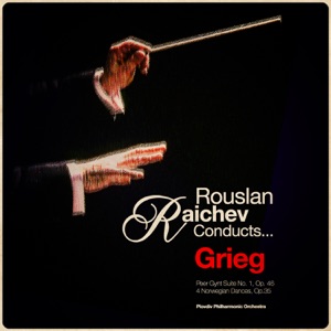 Rouslan Raichev Conducts... Grieg - Single